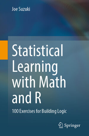 Buchcover Statistical Learning with Math and R | Joe Suzuki | EAN 9789811575686 | ISBN 981-15-7568-1 | ISBN 978-981-15-7568-6