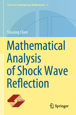 Buchcover Mathematical Analysis of Shock Wave Reflection | Shuxing Chen | EAN 9789811577543 | ISBN 981-15-7754-4 | ISBN 978-981-15-7754-3