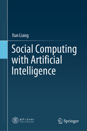 Buchcover Social Computing with Artificial Intelligence | Xun Liang | EAN 9789811577598 | ISBN 981-15-7759-5 | ISBN 978-981-15-7759-8