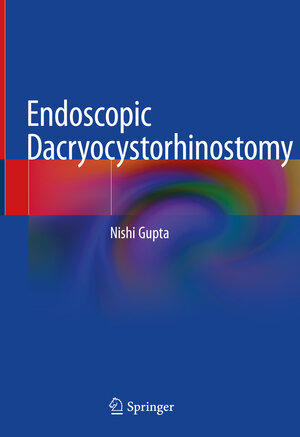 Buchcover Endoscopic Dacryocystorhinostomy | Nishi Gupta | EAN 9789811581113 | ISBN 981-15-8111-8 | ISBN 978-981-15-8111-3