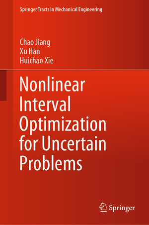 Buchcover Nonlinear Interval Optimization for Uncertain Problems | Chao Jiang | EAN 9789811585456 | ISBN 981-15-8545-8 | ISBN 978-981-15-8545-6