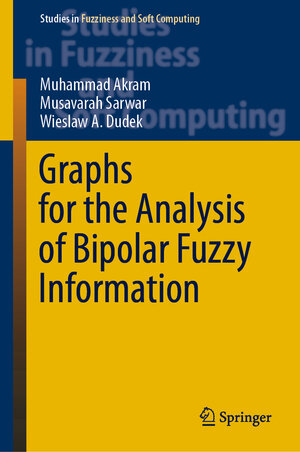 Buchcover Graphs for the Analysis of Bipolar Fuzzy Information | Muhammad Akram | EAN 9789811587566 | ISBN 981-15-8756-6 | ISBN 978-981-15-8756-6