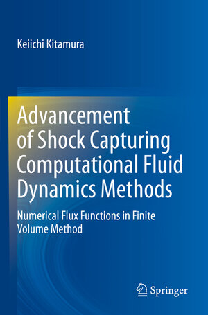 Buchcover Advancement of Shock Capturing Computational Fluid Dynamics Methods | Keiichi Kitamura | EAN 9789811590139 | ISBN 981-15-9013-3 | ISBN 978-981-15-9013-9