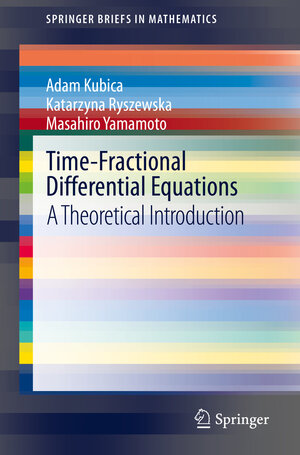 Buchcover Time-Fractional Differential Equations | Adam Kubica | EAN 9789811590665 | ISBN 981-15-9066-4 | ISBN 978-981-15-9066-5