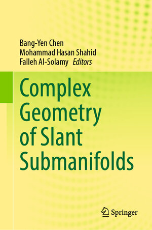 Buchcover Complex Geometry of Slant Submanifolds | EAN 9789811600203 | ISBN 981-16-0020-1 | ISBN 978-981-16-0020-3