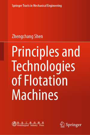 Buchcover Principles and Technologies of Flotation Machines | Zhengchang Shen | EAN 9789811603310 | ISBN 981-16-0331-6 | ISBN 978-981-16-0331-0