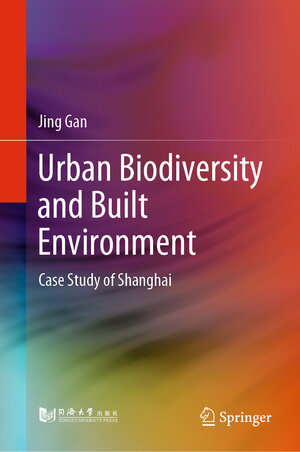 Buchcover Urban Biodiversity and Built Environment | Jing Gan | EAN 9789811609480 | ISBN 981-16-0948-9 | ISBN 978-981-16-0948-0