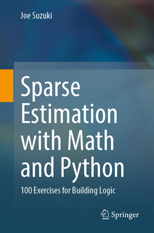 Buchcover Sparse Estimation with Math and Python | Joe Suzuki | EAN 9789811614378 | ISBN 981-16-1437-7 | ISBN 978-981-16-1437-8