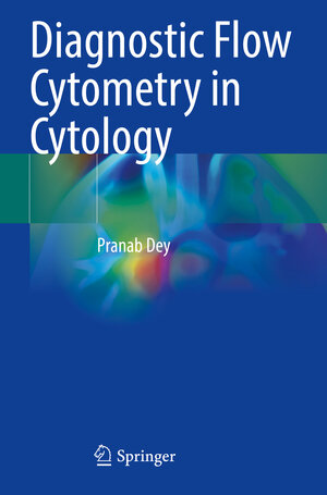 Buchcover Diagnostic Flow Cytometry in Cytology | Pranab Dey | EAN 9789811626579 | ISBN 981-16-2657-X | ISBN 978-981-16-2657-9