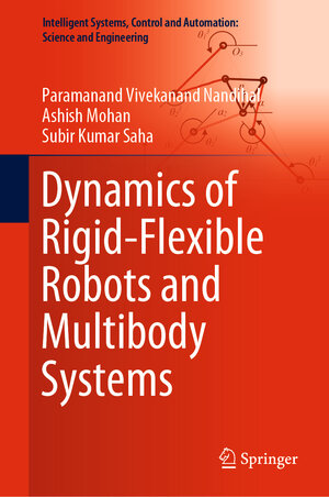 Buchcover Dynamics of Rigid-Flexible Robots and Multibody Systems | Paramanand Vivekanand Nandihal | EAN 9789811627989 | ISBN 981-16-2798-3 | ISBN 978-981-16-2798-9