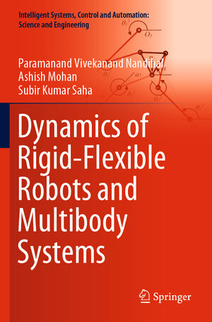 Buchcover Dynamics of Rigid-Flexible Robots and Multibody Systems | Paramanand Vivekanand Nandihal | EAN 9789811628009 | ISBN 981-16-2800-9 | ISBN 978-981-16-2800-9
