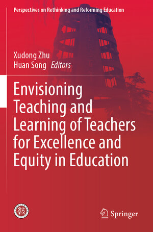 Buchcover Envisioning Teaching and Learning of Teachers for Excellence and Equity in Education  | EAN 9789811628047 | ISBN 981-16-2804-1 | ISBN 978-981-16-2804-7