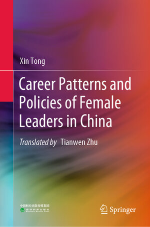 Buchcover Career Patterns and Policies of Female Leaders in China | Xin Tong | EAN 9789811630859 | ISBN 981-16-3085-2 | ISBN 978-981-16-3085-9