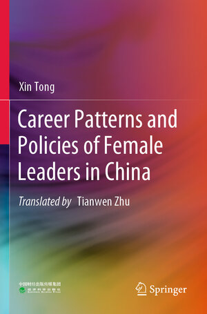 Buchcover Career Patterns and Policies of Female Leaders in China | Xin Tong | EAN 9789811630873 | ISBN 981-16-3087-9 | ISBN 978-981-16-3087-3