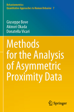 Buchcover Methods for the Analysis of Asymmetric Proximity Data | Giuseppe Bove | EAN 9789811631740 | ISBN 981-16-3174-3 | ISBN 978-981-16-3174-0