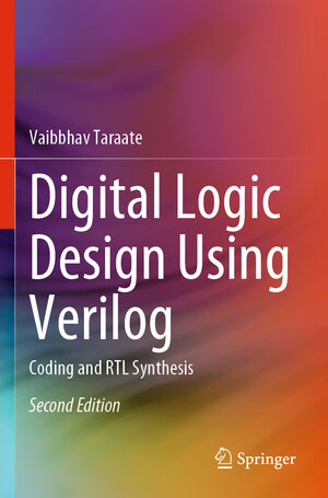 Buchcover Digital Logic Design Using Verilog | Vaibbhav Taraate | EAN 9789811632013 | ISBN 981-16-3201-4 | ISBN 978-981-16-3201-3