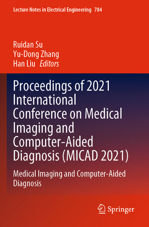 Buchcover Proceedings of 2021 International Conference on Medical Imaging and Computer-Aided Diagnosis (MICAD 2021)  | EAN 9789811638824 | ISBN 981-16-3882-9 | ISBN 978-981-16-3882-4