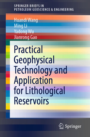Buchcover Practical Geophysical Technology and Application for Lithological Reservoirs | Huandi Wang | EAN 9789811641978 | ISBN 981-16-4197-8 | ISBN 978-981-16-4197-8