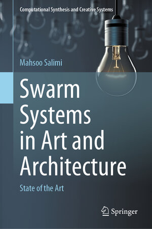 Buchcover Swarm Systems in Art and Architecture | Mahsoo Salimi | EAN 9789811643576 | ISBN 981-16-4357-1 | ISBN 978-981-16-4357-6