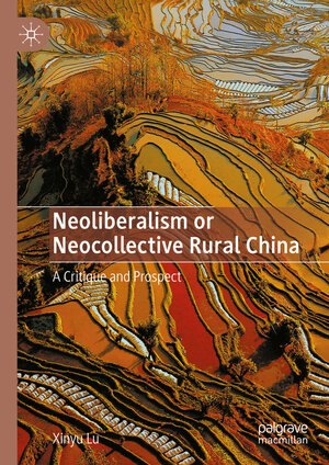 Buchcover Neoliberalism or Neocollective Rural China | Xinyu Lu | EAN 9789811647918 | ISBN 981-16-4791-7 | ISBN 978-981-16-4791-8