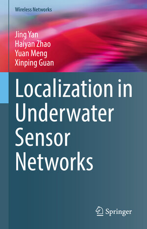 Buchcover Localization in Underwater Sensor Networks | Jing Yan | EAN 9789811648311 | ISBN 981-16-4831-X | ISBN 978-981-16-4831-1