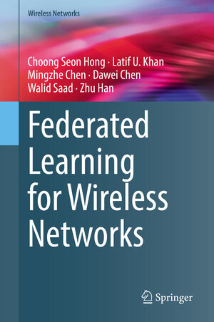 Buchcover Federated Learning for Wireless Networks | Choong Seon Hong | EAN 9789811649622 | ISBN 981-16-4962-6 | ISBN 978-981-16-4962-2