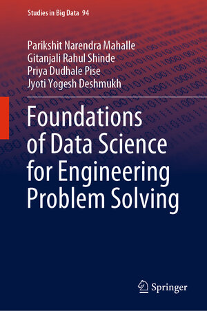 Buchcover Foundations of Data Science for Engineering Problem Solving | Parikshit Narendra Mahalle | EAN 9789811651601 | ISBN 981-16-5160-4 | ISBN 978-981-16-5160-1