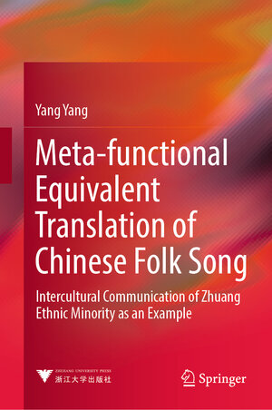 Buchcover Meta-functional Equivalent Translation of Chinese Folk Song | Yang Yang | EAN 9789811665899 | ISBN 981-16-6589-3 | ISBN 978-981-16-6589-9