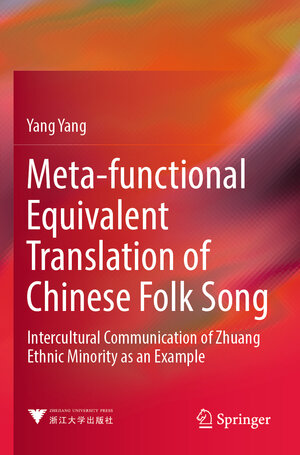 Buchcover Meta-functional Equivalent Translation of Chinese Folk Song | Yang Yang | EAN 9789811665912 | ISBN 981-16-6591-5 | ISBN 978-981-16-6591-2
