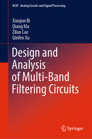 Buchcover Design and Analysis of Multi-Band Filtering Circuits | Xiaojun Bi | EAN 9789811678417 | ISBN 981-16-7841-3 | ISBN 978-981-16-7841-7