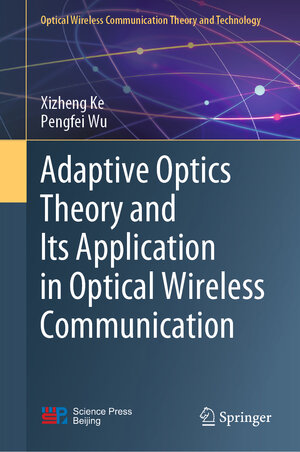 Buchcover Adaptive Optics Theory and Its Application in Optical Wireless Communication | Xizheng Ke | EAN 9789811679018 | ISBN 981-16-7901-0 | ISBN 978-981-16-7901-8