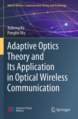 Buchcover Adaptive Optics Theory and Its Application in Optical Wireless Communication | Xizheng Ke | EAN 9789811679032 | ISBN 981-16-7903-7 | ISBN 978-981-16-7903-2