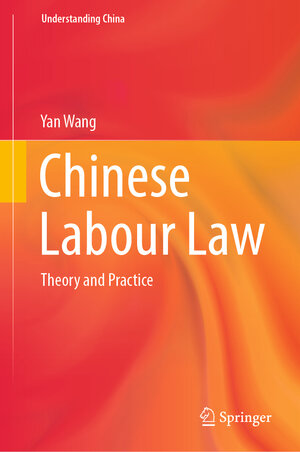 Buchcover Chinese Labour Law | Yan Wang | EAN 9789811681011 | ISBN 981-16-8101-5 | ISBN 978-981-16-8101-1