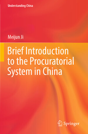 Buchcover Brief Introduction to the Procuratorial System in China | Meijun Ji | EAN 9789811686139 | ISBN 981-16-8613-0 | ISBN 978-981-16-8613-9