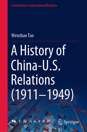 Buchcover A History of China-U.S. Relations (1911–1949) | Wenzhao Tao | EAN 9789811697111 | ISBN 981-16-9711-6 | ISBN 978-981-16-9711-1