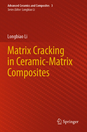 Buchcover Matrix Cracking in Ceramic-Matrix Composites | Longbiao Li | EAN 9789811902345 | ISBN 981-19-0234-8 | ISBN 978-981-19-0234-5