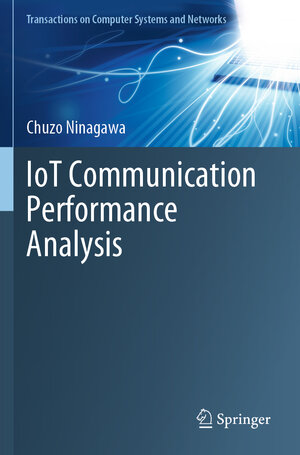 Buchcover IoT Communication Performance Analysis | Chuzo Ninagawa | EAN 9789811908613 | ISBN 981-19-0861-3 | ISBN 978-981-19-0861-3