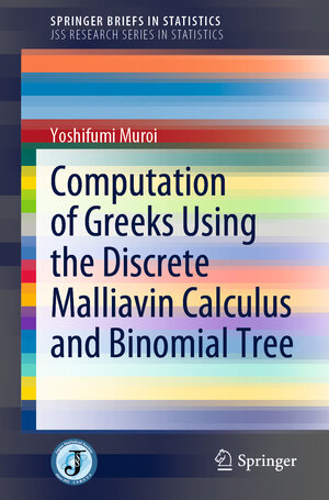 Buchcover Computation of Greeks Using the Discrete Malliavin Calculus and Binomial Tree | Yoshifumi Muroi | EAN 9789811910722 | ISBN 981-19-1072-3 | ISBN 978-981-19-1072-2