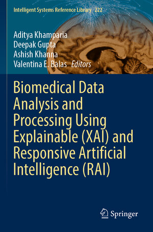 Buchcover Biomedical Data Analysis and Processing Using Explainable (XAI) and Responsive Artificial Intelligence (RAI) | EAN 9789811914782 | ISBN 981-19-1478-8 | ISBN 978-981-19-1478-2