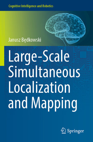 Buchcover Large-Scale Simultaneous Localization and Mapping | Janusz Będkowski | EAN 9789811919749 | ISBN 981-19-1974-7 | ISBN 978-981-19-1974-9