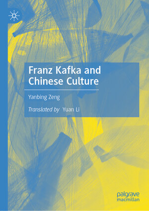 Buchcover Franz Kafka and Chinese Culture | Yanbing Zeng | EAN 9789811926037 | ISBN 981-19-2603-4 | ISBN 978-981-19-2603-7