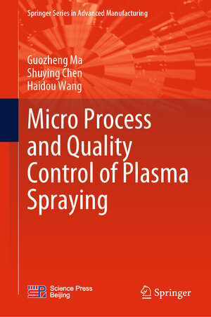 Buchcover Micro Process and Quality Control of Plasma Spraying | Guozheng Ma | EAN 9789811927423 | ISBN 981-19-2742-1 | ISBN 978-981-19-2742-3