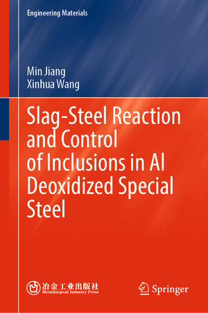 Buchcover Slag-Steel Reaction and Control of Inclusions in Al Deoxidized Special Steel | Min Jiang | EAN 9789811934636 | ISBN 981-19-3463-0 | ISBN 978-981-19-3463-6