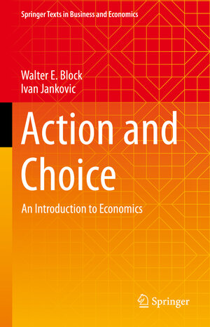 Buchcover Action and Choice | Walter E. Block | EAN 9789811937507 | ISBN 981-19-3750-8 | ISBN 978-981-19-3750-7