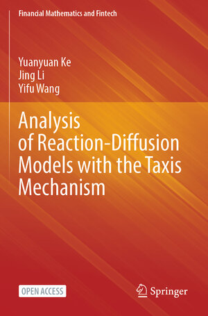Buchcover Analysis of Reaction-Diffusion Models with the Taxis Mechanism | Yuanyuan Ke | EAN 9789811937651 | ISBN 981-19-3765-6 | ISBN 978-981-19-3765-1