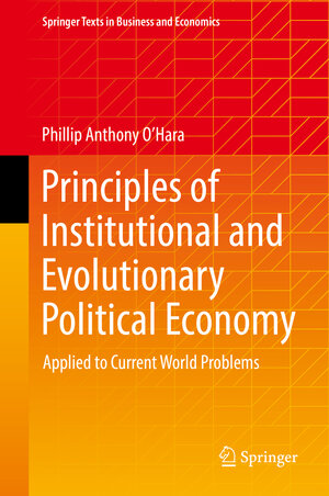 Buchcover Principles of Institutional and Evolutionary Political Economy | Phillip Anthony O’Hara | EAN 9789811941573 | ISBN 981-19-4157-2 | ISBN 978-981-19-4157-3