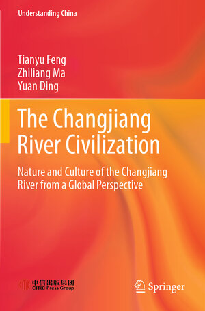 Buchcover The Changjiang River Civilization | Tianyu Feng | EAN 9789811945540 | ISBN 981-19-4554-3 | ISBN 978-981-19-4554-0