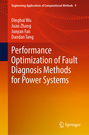 Buchcover Performance Optimization of Fault Diagnosis Methods for Power Systems | Dinghui Wu | EAN 9789811945779 | ISBN 981-19-4577-2 | ISBN 978-981-19-4577-9