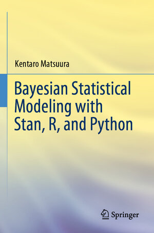 Buchcover Bayesian Statistical Modeling with Stan, R, and Python | Kentaro Matsuura | EAN 9789811947575 | ISBN 981-19-4757-0 | ISBN 978-981-19-4757-5