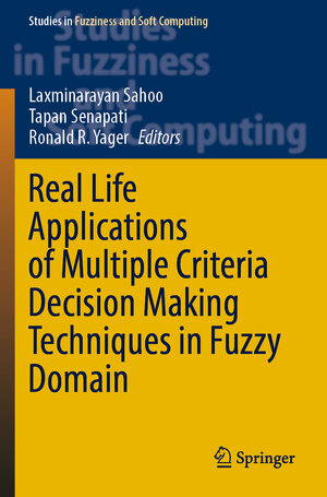Buchcover Real Life Applications of Multiple Criteria Decision Making Techniques in Fuzzy Domain | EAN 9789811949319 | ISBN 981-19-4931-X | ISBN 978-981-19-4931-9
